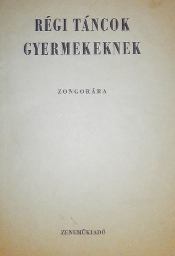 : Régi táncok gyermekeknek zongorára