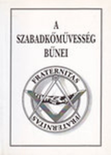 Palatinus József: A szabadkőművesség bűnei I. kötet