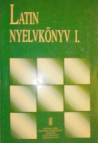 Szilágyi Erzsébet: Latin nyelvkönyv I.