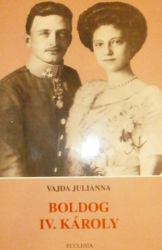 Vajda Julianna: Boldog IV. Károly