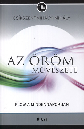Csíkszentmihályi Mihály: Az öröm művészete