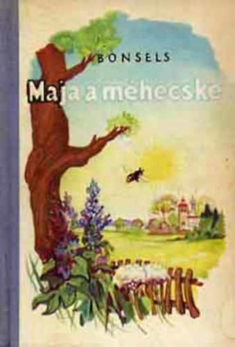 Waldemar Bonsels: Maja, a méhecske