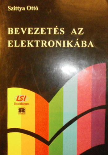 Szittya Ottó: Bevezetés az elektronikába II.