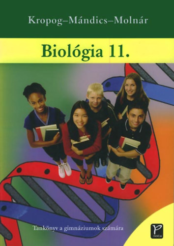Kropog- Mándics- Molnár: Biológia 11. Tankönyv a gimnáziumok számára