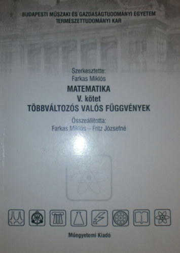 Farkas Miklós; Fritz Józsefné: Matematika V. Többváltozós valós függvények