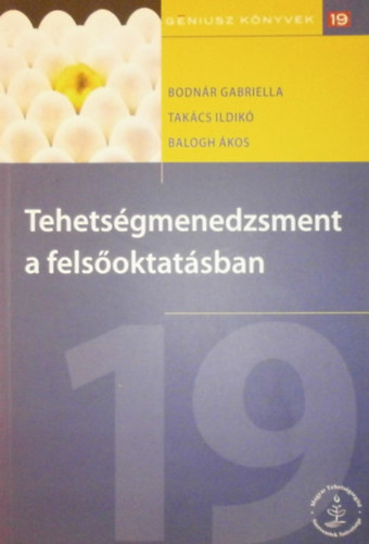 Bodnár Gabriella - Takács Ildikó - Balogh Ákos: Tehetségmenedzsment a felsőoktatásban