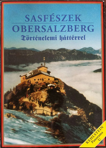 : Sasfészek-Obersalzberg Történelmi háttérrel