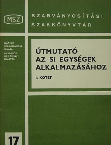 Poós László: Útmutató az SI egységek alkalmazásához I.