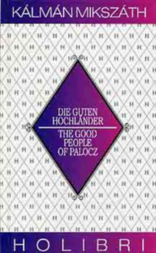 Mikszáth Kálmán: Die guten Hochländer - The Good People of Palocz