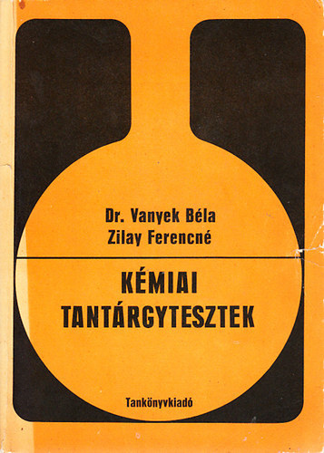 Dr. Vanyek Béla; Zilay Ferencné: Kémiai tantárgytesztek