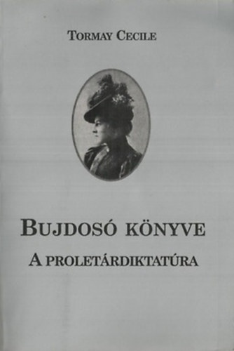 Tormay Cecile: Bujdosó könyve II. (A proletárdiktatúra)