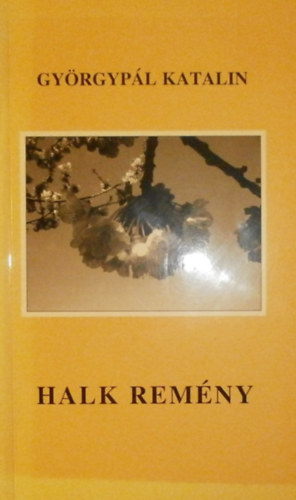 Györgypál Katalin: Halk remény