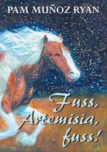 Pam Munoz Ryan: Fuss, Artemisia, fuss!