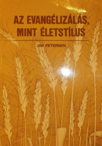 Jim Petersen: Az evangélizálás, mint életstílus