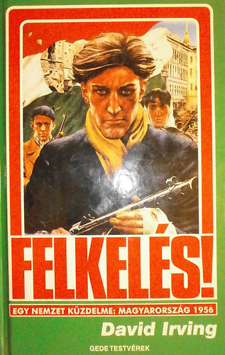 David Irving: Felkelés!