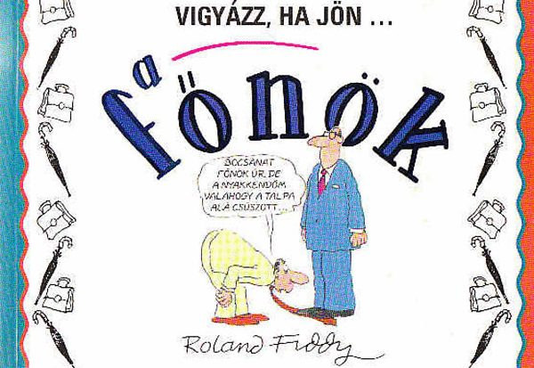 Roland Fiddy: Vigyázz, ha jön... a főnök