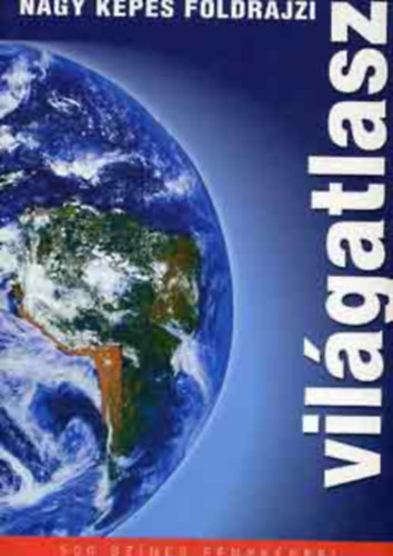 : Nagy képes földrajzi világatlasz