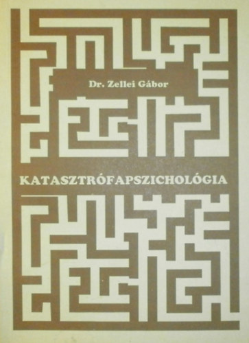 Dr. Zellei Gábor: Katasztrófapszichológia