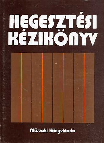 Baránszky-Jób Imre dr. (főszerk.): Hegesztési kézikönyv