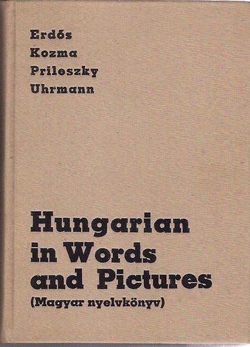 Erdős-Kozma-Prileszky-Uhrman: Hungarian in words and pictures