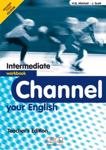 H. Q. Mitchell, J. Scott: Channel Your English - Intermediate Workbook (Teacher's Edition)