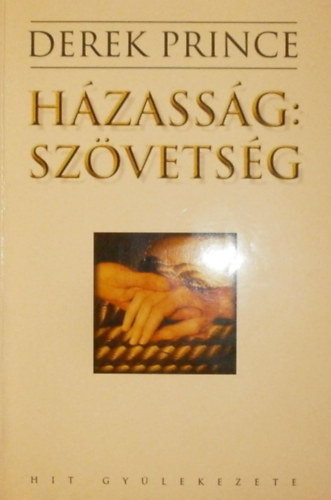 Derek Prince: Házasság: Szövetség
