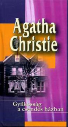 Agatha Christie: Gyilkosság a csendes házban