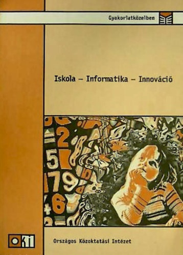 Kőrösné Mikis Márta: Iskola - Informatika - Innováció