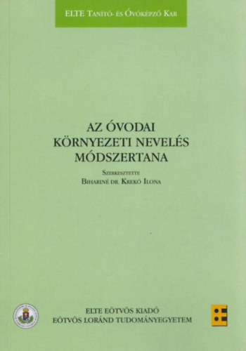 Bihariné dr. Krekó Ilona: Az óvodai környezeti nevelés módszertana