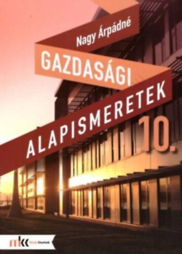 Nagy Árpádné: Gazdasági alapismeretek 10. osztály