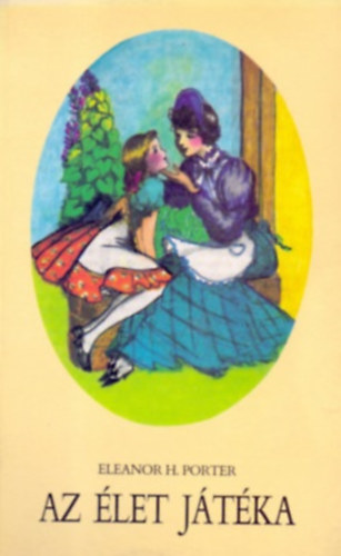 Eleanor H. Porter: Az élet játéka