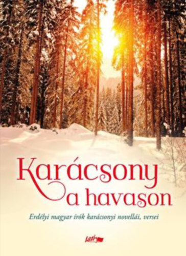 : Karácsony a havason - Erdélyi írók karácsonyi novellái, versei