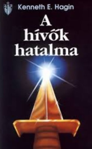 Kenneth E. Hagin: A hívők hatalma