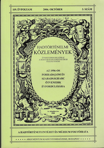 : Hadtörténelmi Közlemények 119. évfolyam, 2006. október (3. szám)