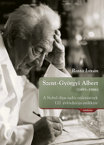 Rosta István: Szent-Györgyi Albert (1893-1986)