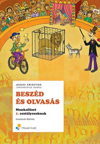 Jegesi Krisztina - Jordanidisz Ágnes: Beszéd és olvasás munkafüzet 1. osztályosoknak
