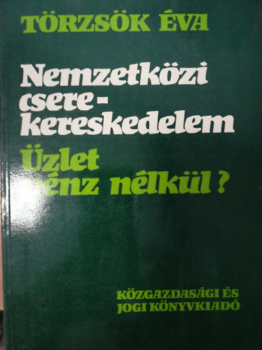 Törzsök Éva: Nemzetközi cserekereskedelem