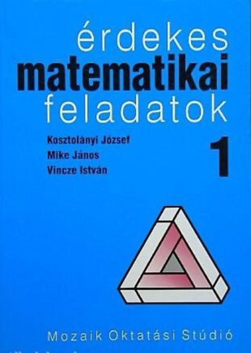 Etal., Mike János, Kosztolányi József: Érdekes matematikai feladatok 1.