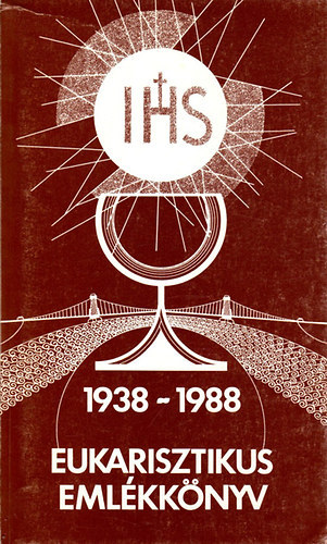 : Eukarisztikus emlékkönyv 1938-1988