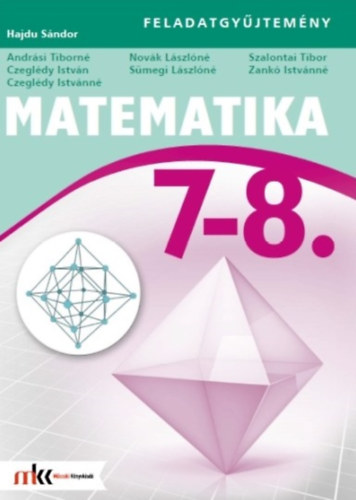 Dr. Hajdu Sándor: Matematika feladatgyűjtemény 7-8.