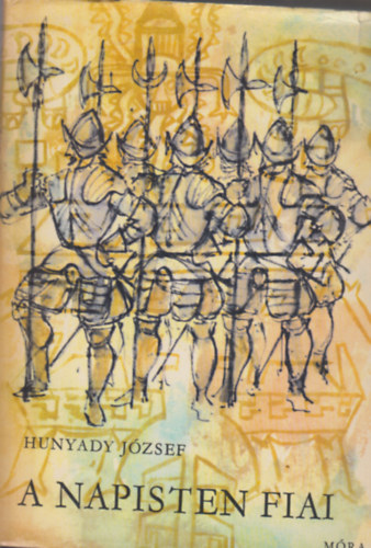 Hunyadi József: A napisten fiai