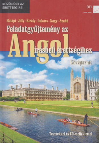 Halápi-Jilly-Király-Lukács-Nagy-Szabó: Feladatgyűjtemény az angol írásbeli érettségihez (Középszint)