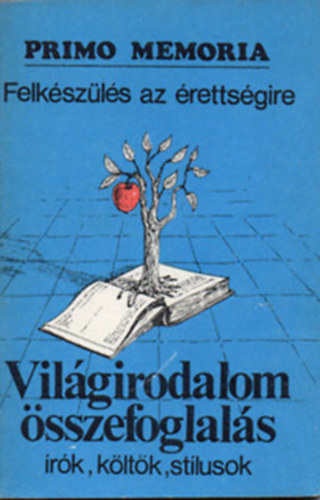 Fónod Csaba (szerk): Felkészülés érettségire - Világirodalom összefoglalás - írok, költők, stílusok
