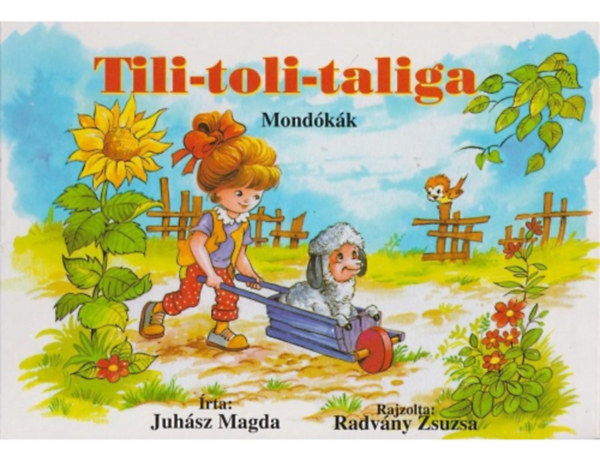 Juhász Magda; Radvány Zsuzsa: TILI-TOLI-TALIGA- MONDÓKÁK