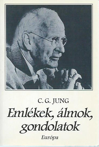 Carl Gustav Jung: Emlékek, álmok, gondolatok