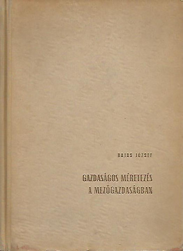 Hajas József: Gazdaságos méretezés a mezőgazdaságban