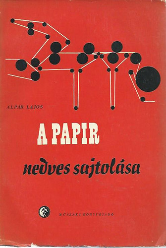 Alpár Lajos: A papír nedves sajtolása