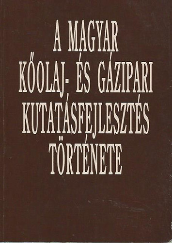 Kassai Lajos (szerk.): A magyar kőolaj- és gázipari kutatásfejlesztés története