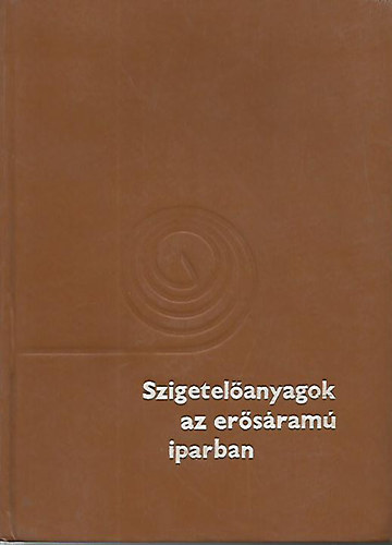 Gál Levente (szerk.): Szigetelőanyagok az erősáramú iparban