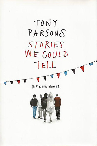Tony Parsons: Stories We Could Tell
